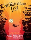 World Without Fish - Mark Kurlansky (Workman Publishing Company) book collectible [Barcode 9780761185000] - Main Image 1