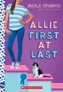 Allie, First At Last - Angela Cervantes (Scholastic Paperbacks) book collectible [Barcode 9780545812689] - Main Image 1
