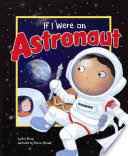 If I Were an Astronaut - Space Solar System (Transportation Occupations Space - Paperback) book collectible [Barcode 9781404857100] - Main Image 1