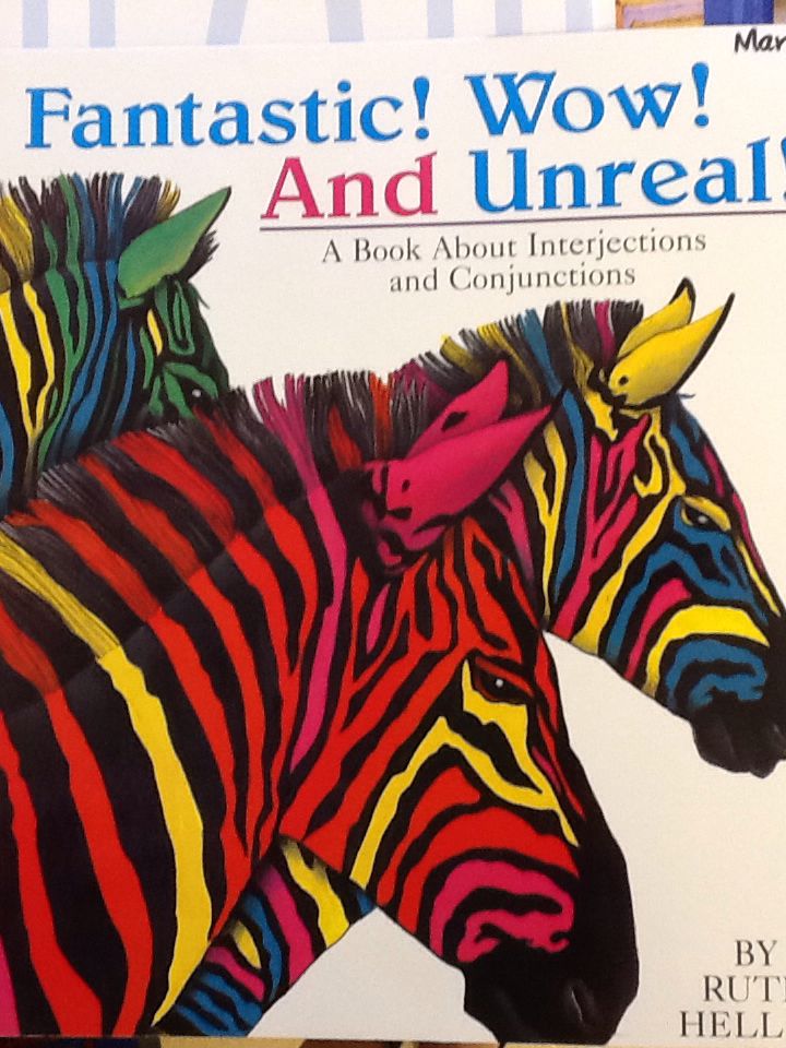 Fantastic! Wow! And Unreal! A Book About Interjections and Conjunctions