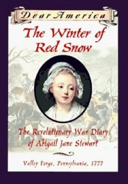 The Winter of Red Snow: The Revolutionary War Diary of Abigail Jane Stewart, 1777 (Dear America)