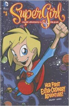 Supergirl Cosmic Adventures In The 8th Grade #1: Her First Extra-Ordinary Adventure!