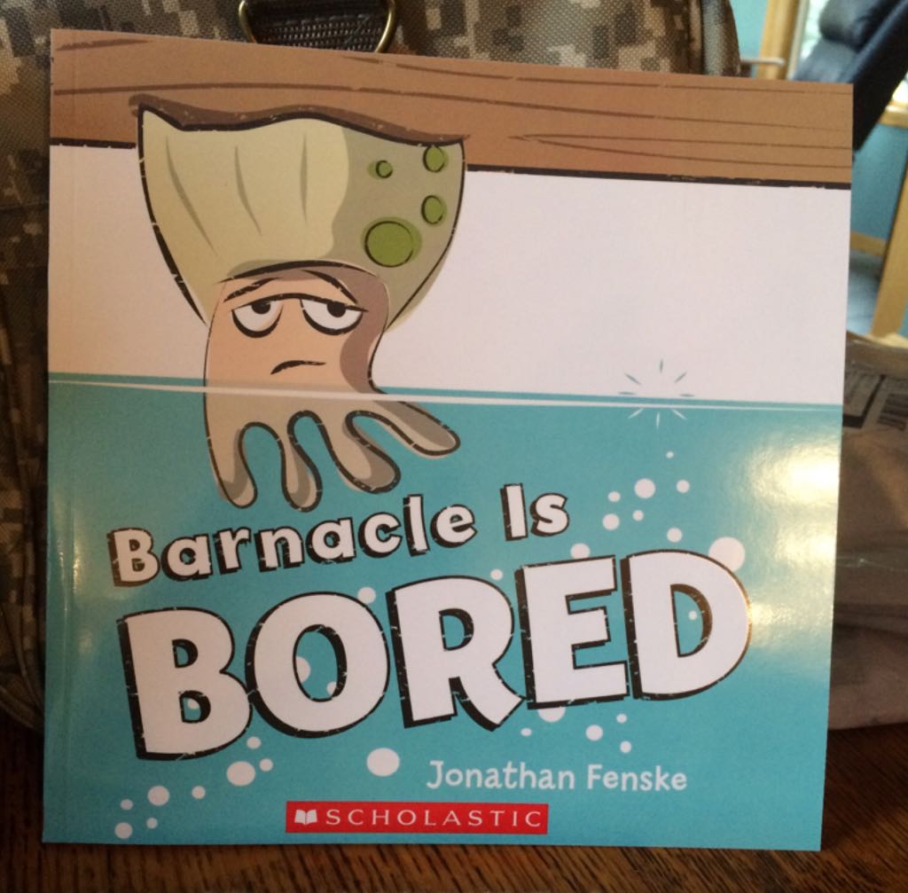 Barnacle Is Bored - Jonathan Fenske (- Paperback) book collectible [Barcode 9780545907897] - Main Image 1