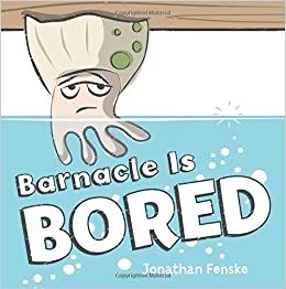 Barnacle Is Bored - Jonathan Fenske (- Paperback) book collectible [Barcode 9780545907897] - Main Image 2