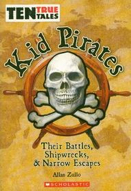 10 True Tales: Kid Pirates - Allan Zullo (Scholastic - Paperback) book collectible [Barcode 9780439918138] - Main Image 1