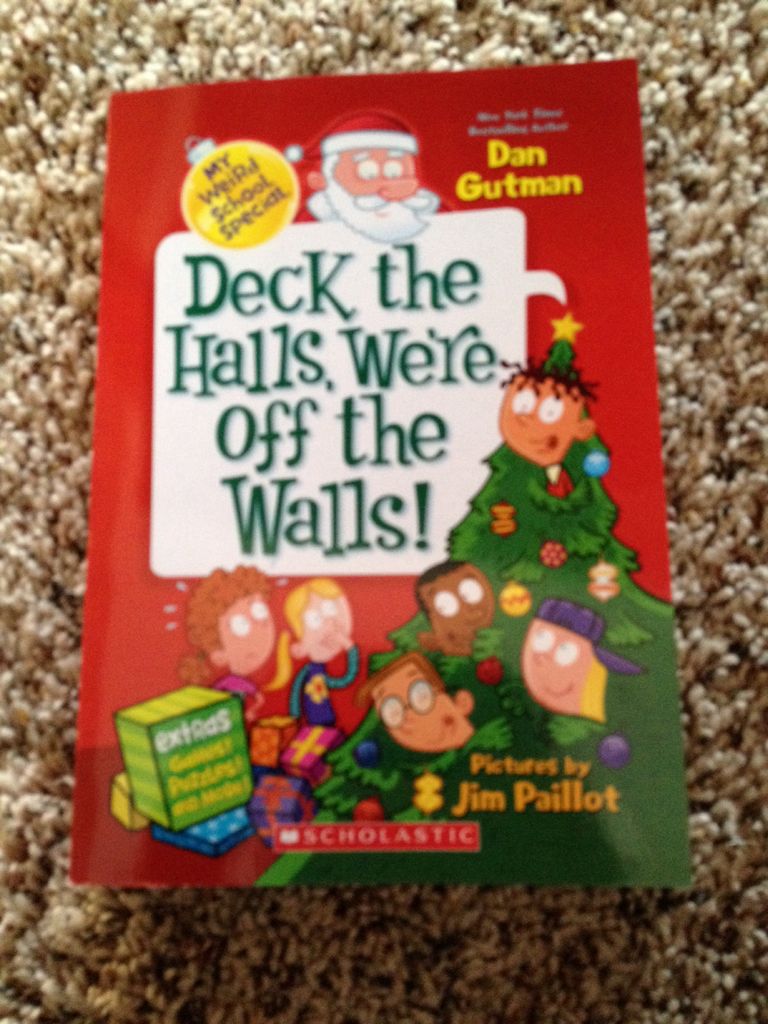 My Weird School Special: Deck the Halls, We’re Off The Walls - Dan Gutman (Scholastic Inc. - Paperback) book collectible [Barcode 9780545640121] - Main Image 1
