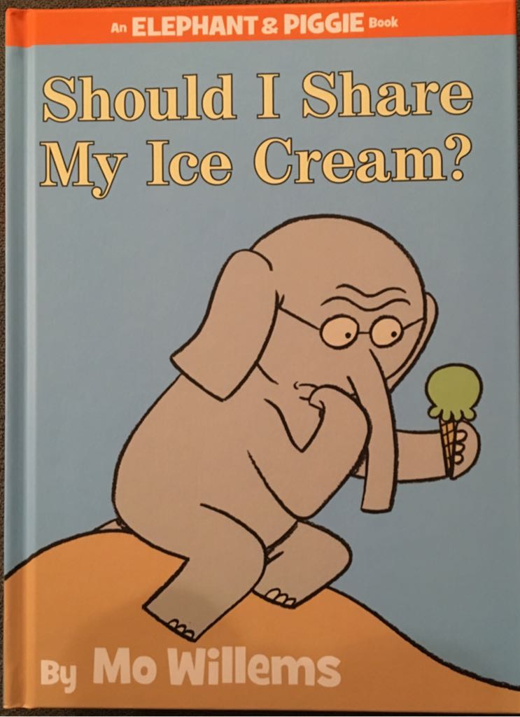 Elephant & Piggie: Should I Share My Ice Cream?