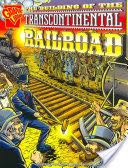 The Building of the Transcontinental Railroad