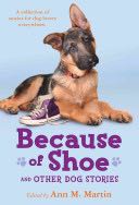 Because of Shoe and Other Dog Stories - Ann M. Martin (Square Fish) book collectible [Barcode 9781250027283] - Main Image 1