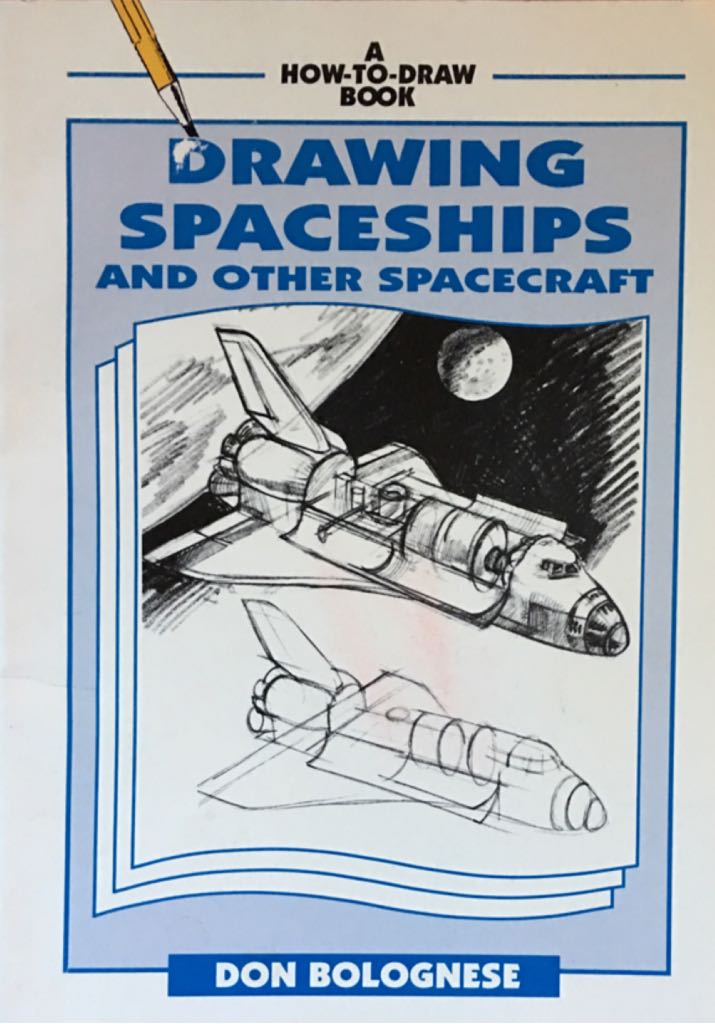 Drawing Spaceships And Other Spacecraft