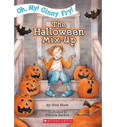 Oh My! Ginny Fry! The Halloween Mixup