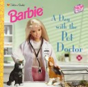 Barbie: A Day With The Pet Doctor - Katherine Poindexter (A Golden Book - Paperback) book collectible [Barcode 9780307131829] - Main Image 1