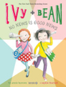 Ivy and Bean #8: No News Is Good News