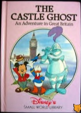 Disney Small World Library: The Castle Ghost An Adventure In Great Britain