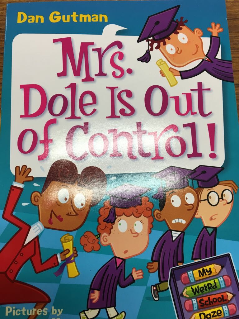 My Weird School Daze 1: Mrs. Dole Is Out Of Control! - Dan Gutman (Scholastic Inc. - Paperback) book collectible [Barcode 9780545916875] - Main Image 1