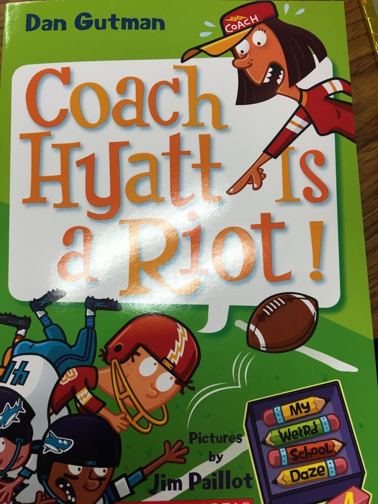 My Weird School Daze 4: Coach Hyatt Is A Riot! - Dan Gutman (Scholastic Inc. - Paperback) book collectible [Barcode 9780545916936] - Main Image 1