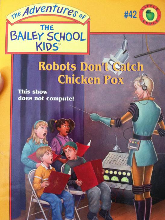 Robots Don’t Catch Chicken Pox