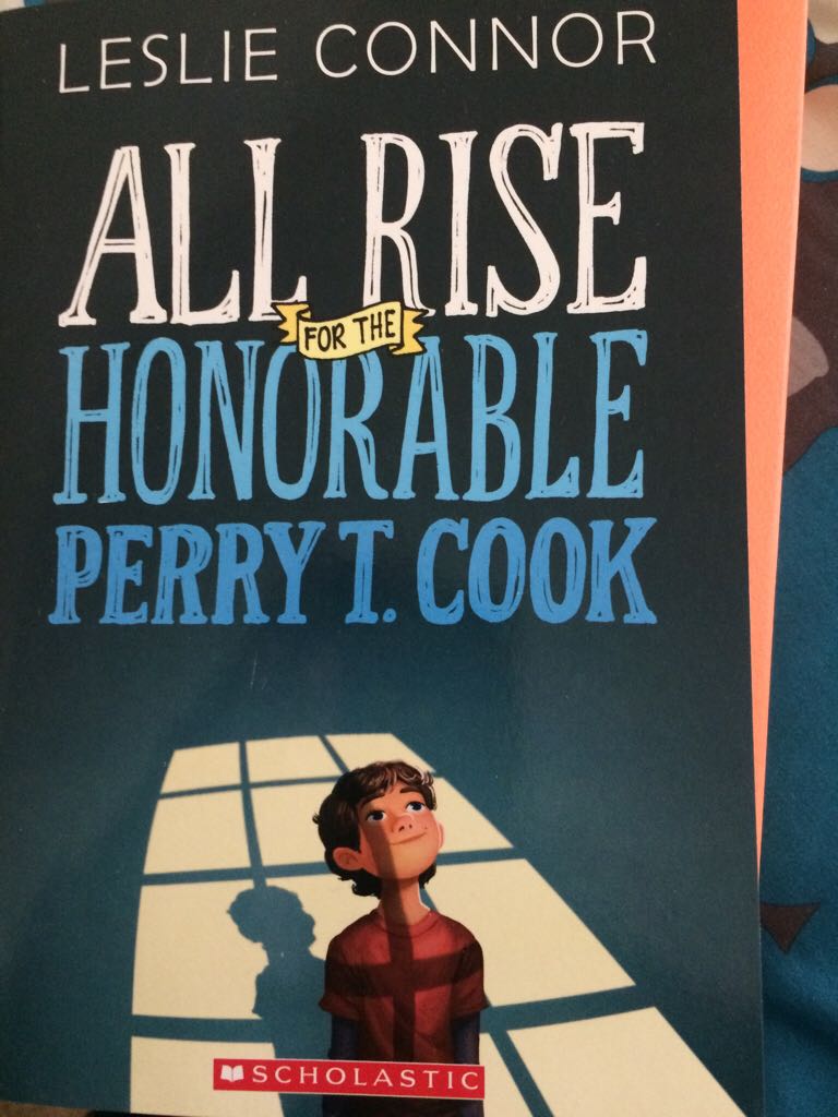 All Rise For The Honorable Perry T. Cook - Leslie Connor (Scholastic Inc.) book collectible [Barcode 9781338218275] - Main Image 1