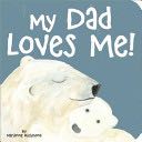 My Dad Loves Me!