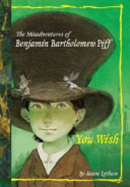 Misadventures Of Benjamin Bartholomew Piff: You Wish, The