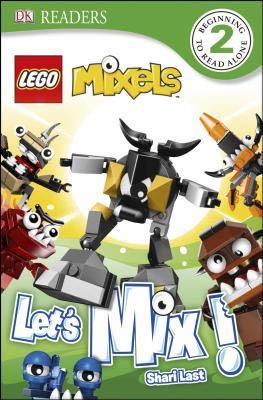 DK Readers L2: Lego Mixels: Let’s Mix! - Shari Last (Dk Pub) book collectible [Barcode 9781465424556] - Main Image 1