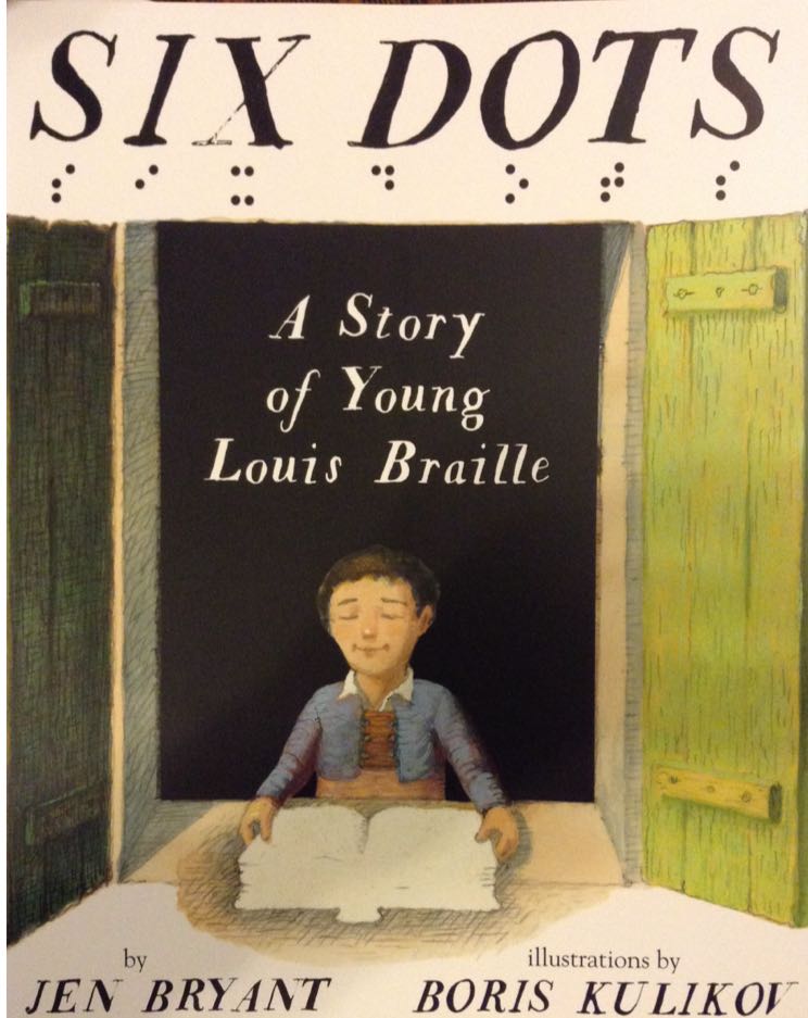 Six Dots A Story Of Young Louis Braille