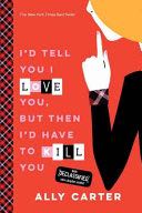I’d Tell You I Love You, But Then I’d Have to Kill You (10th Anniversary Edition)