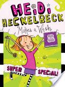 Heidi Heckelbeck Makes a Wish