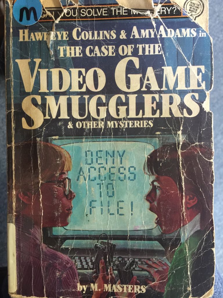 Hawkeye Collins & Amy Adams in the Case of the Video Game Smugglers & Other Mysteries