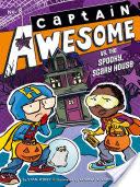 Captain Awesome Vs. the Spooky, Scary House - Stan Kirby (Simon and Schuster) book collectible [Barcode 9781442472549] - Main Image 1