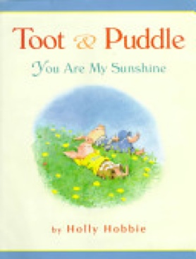 Toot & Puddle: You Are My Sunshine [A18]