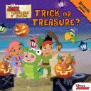 Jake and the Never Land Pirates Trick or Treasure? [B16] - Disney (Disney Press) book collectible [Barcode 9781423171409] - Main Image 1
