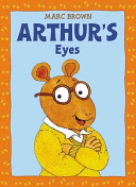 Arthur’s Eyes - Marc Brown (Little, Brown Books for Young Readers - Paperback) book collectible [Barcode 9780316110693] - Main Image 1