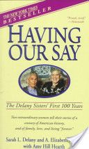 Having Our Say: The Delany Sisters’ First 100 Years