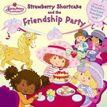 Strawberry Shortcake And The Friendship Party 