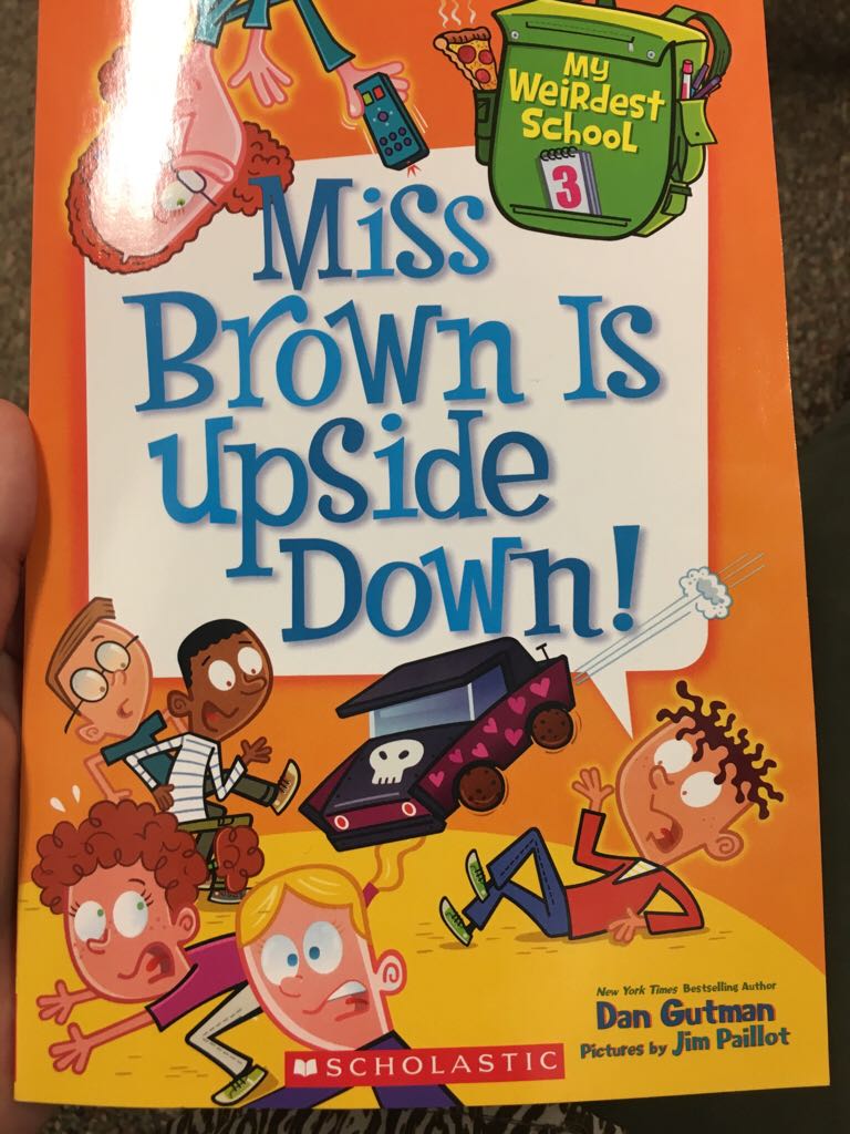 My Weirdest School #3: Miss Brown Is Upside Down - Dan Gutman (A Scholastic Press) book collectible [Barcode 9780545945714] - Main Image 1