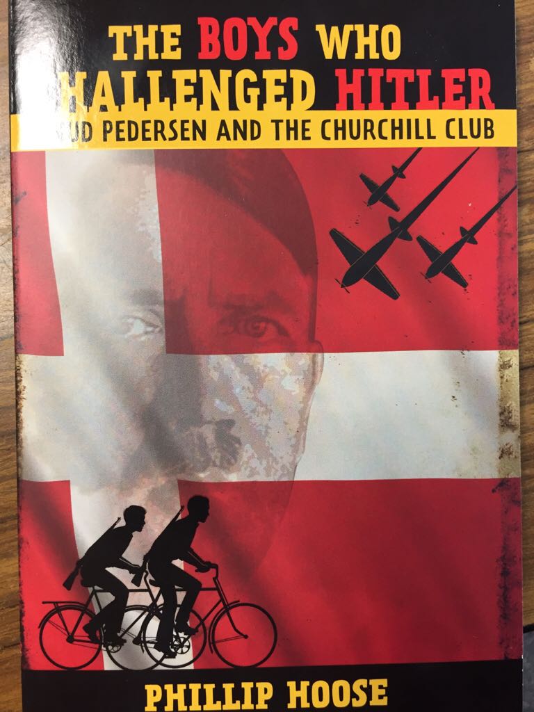 The Boys Who Challenged Hitler: Knudsen Pedersen And The Churchill Club