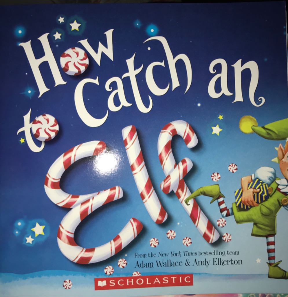 How to Catch an Elf - Adam Wallace (Scholastic Inc - Paperback) book collectible [Barcode 9781338219814] - Main Image 1