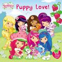 Strawberry Shortcake - Puppy Love!