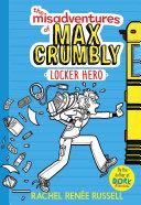 Max Crumbly #1: Locker Hero 