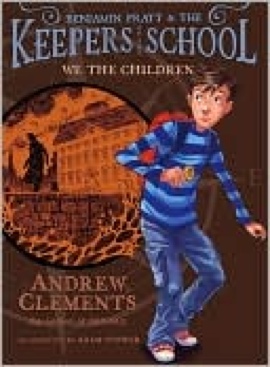 Benjamin Pratt & The Keepers Of The School #1: We the Children - Andrew Clements (- Hardcover) book collectible [Barcode 9781416938866] - Main Image 1