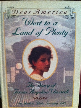 Dear America: West to a Land of Plenty: The Diary Of Teresa Angelino Viscardi