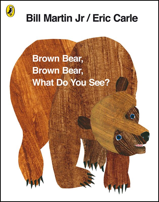 Brown Bear Brown Bear What Do You See