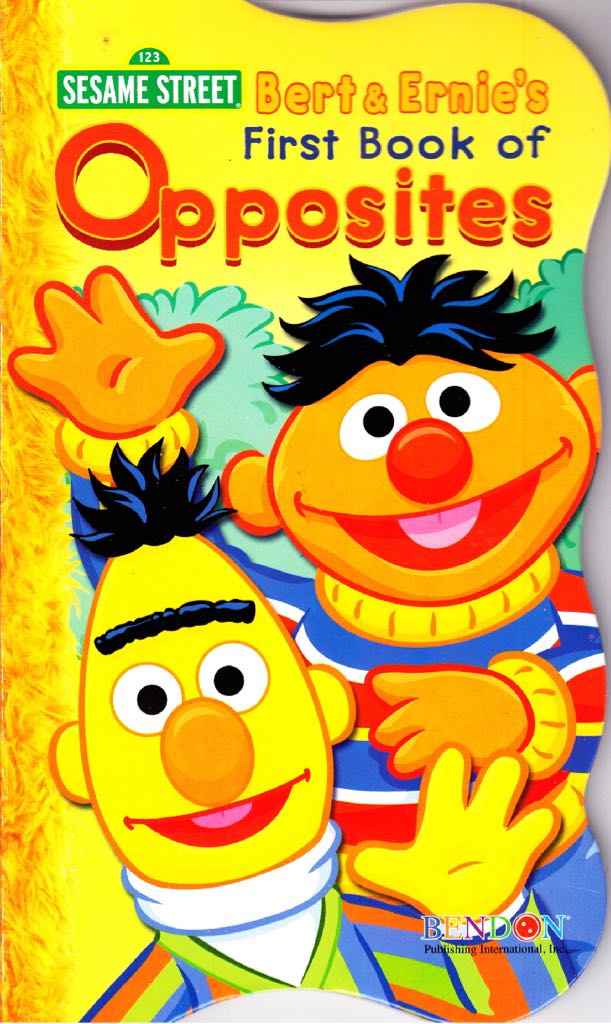 Bert & Ernie’s First Book of Opposites