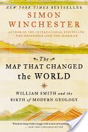 The Map That Changed the World: William Smith and the Birth of Modern Geology