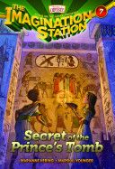The Imagination Station #7: Secret of the Prince’s Tomb