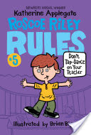 Roscoe Riley Rules #5: Don’t Tap-Dance on Your Teacher
