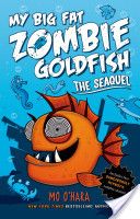 My Big Fat Zombie Goldfish - Book #2: The SeaQuel