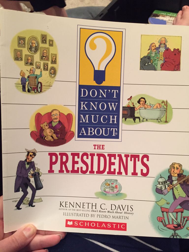 Don’t Know Much About: The Presidents