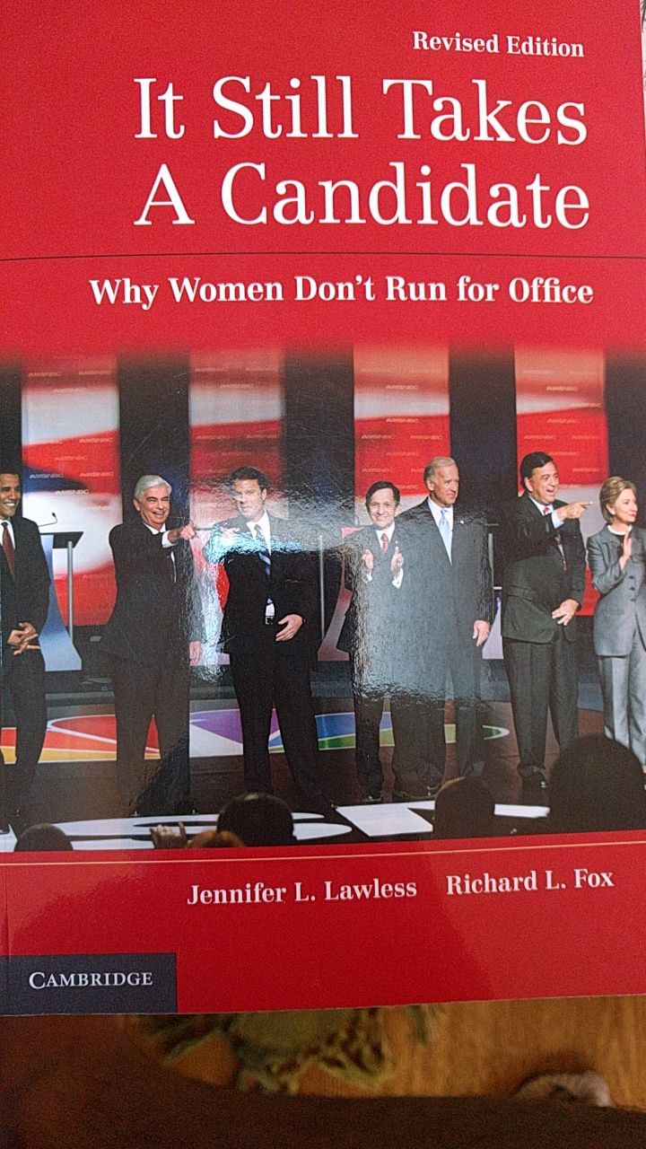 It Still Takes A Candidate: Why Women Don’t Run for Office